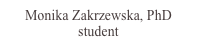 Monika Zakrzewska, PhD student